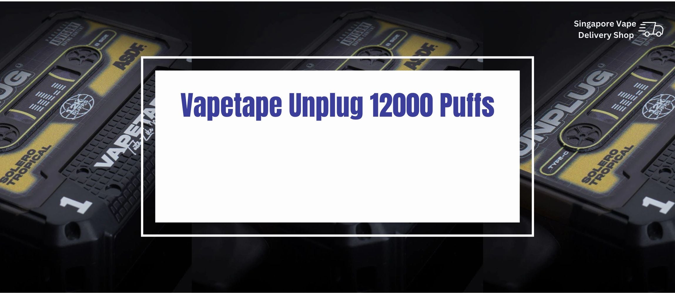 Vapetape-unplug-12000-banner